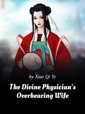 The Divine Physician’s Overbearing Wife