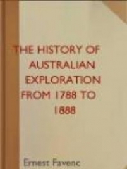 The History of Australian Exploration from 1788 to 1888