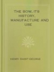 The Bow, Its History, Manufacture and Use