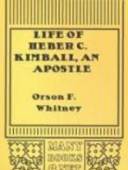 Life of Heber C. Kimball, an Apostle