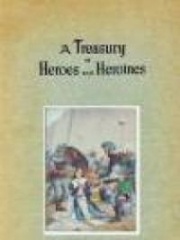 A Treasury of Heroes and Heroines