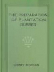 The Preparation of Plantation Rubber