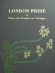 London Pride Or When the World Was Younger